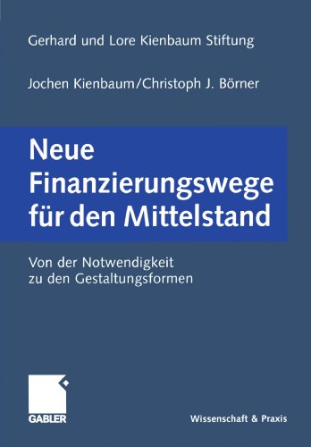 Neue Finanzierungswege für den Mittelstand: Von der Notwendigkeit zu den Gestaltungsformen