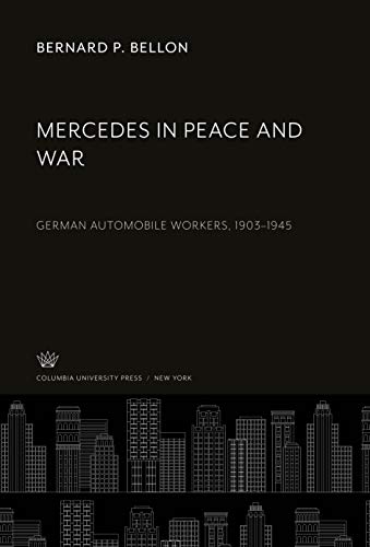 Mercedes in Peace and War: German Automobile Workers, 1903-1945