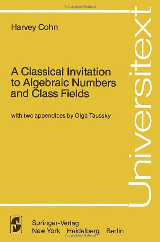 A Classical Invitation to Algebraic Numbers and Class Fields (Universitext)