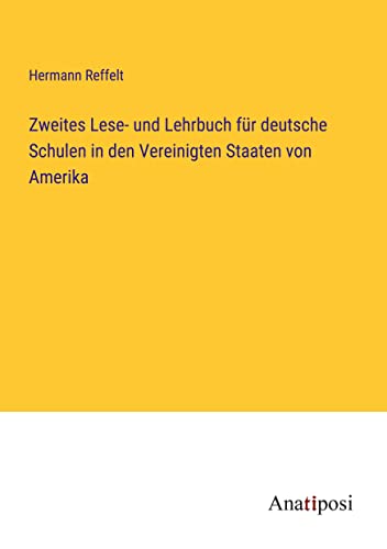 Zweites Lese- und Lehrbuch für deutsche Schulen in den Vereinigten Staaten von Amerika