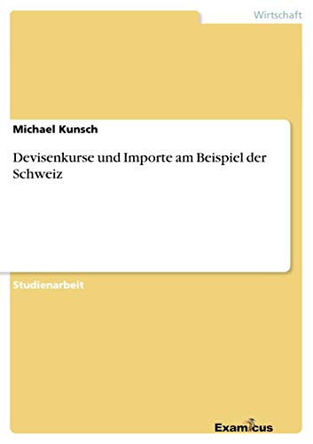 Devisenkurse und Importe am Beispiel der Schweiz