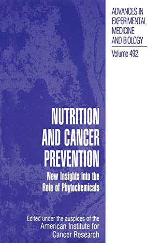 Nutrition and Cancer Prevention: New Insights into the Role of Phytochemicals (Advances in Experimental Medicine and Biology, 492, Band 492)