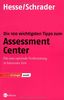 Die 100 wichtigsten Tipps zum Assessment Center: Für eine optimale Vorbereitung in kürzester Zeit