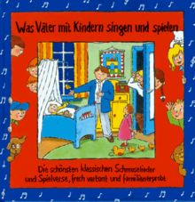 Was Väter mit Kindern singen und spielen. Inkl. CD