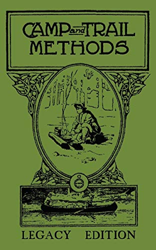Camp And Trail Methods (Legacy Edition) (Library of American Outdoors Classics, Band 4)
