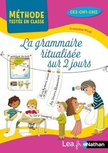 La grammaire ritualisée sur 2 jours : CE2, CM1, CM2