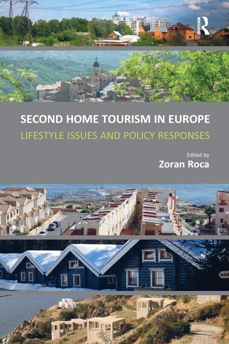 Second Home Tourism in Europe: Lifestyle Issues and Policy Responses