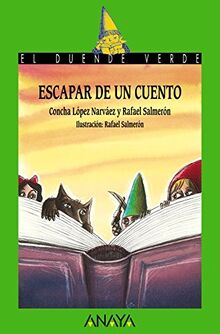 Escapar de un cuento (LITERATURA INFANTIL - El Duende Verde, Band 194)