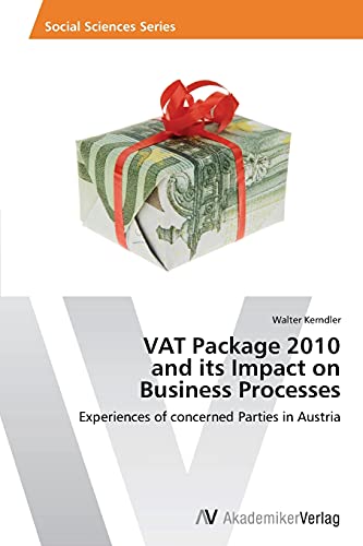 VAT Package 2010 and its Impact on Business Processes: Experiences of concerned Parties in Austria