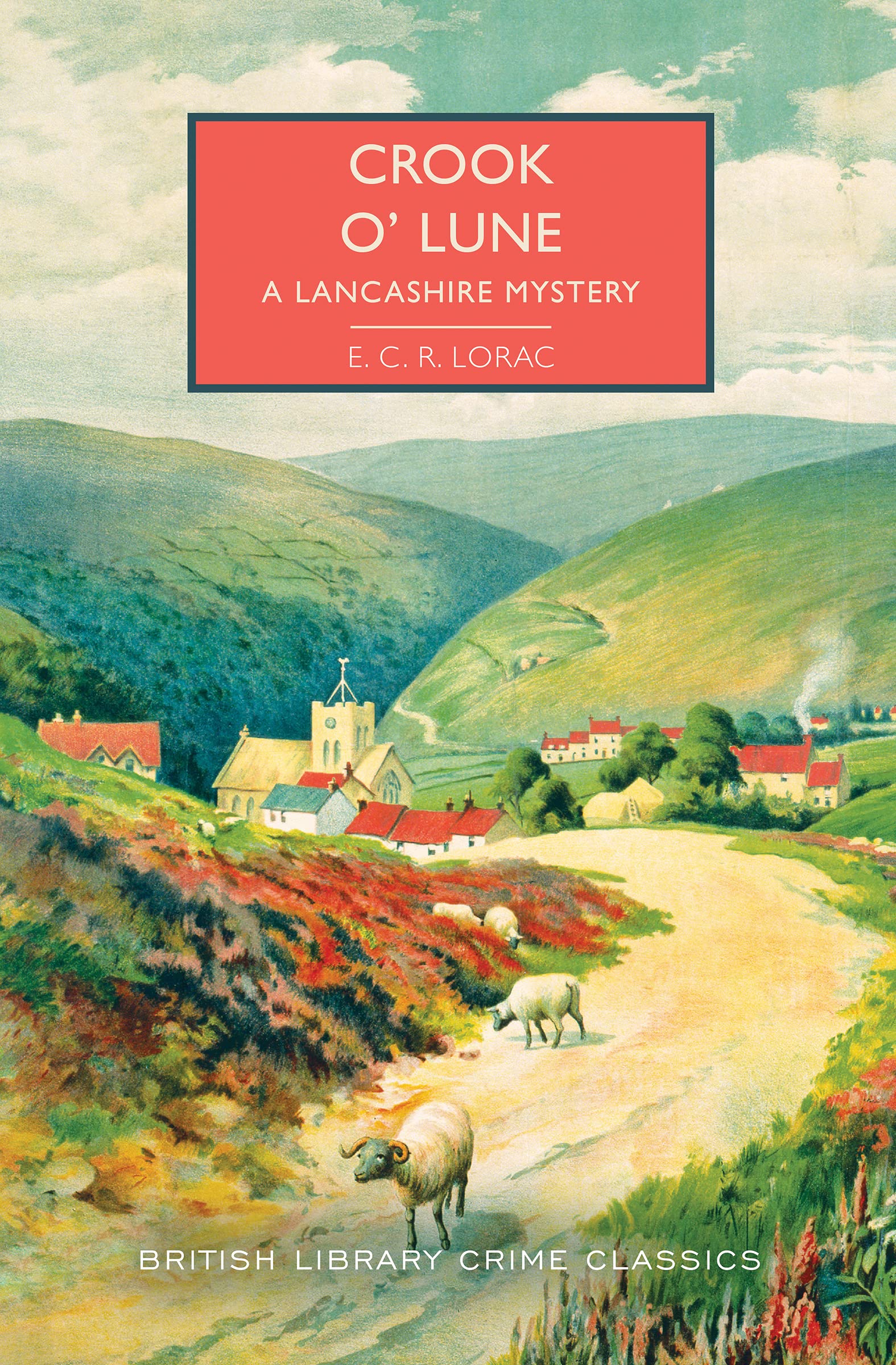 Crook O'Lune: A Lancashire Mystery (British Library Crime Classics)