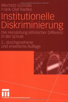 Institutionelle Diskriminierung: Die Herstellung ethnischer Differenz in der Schule