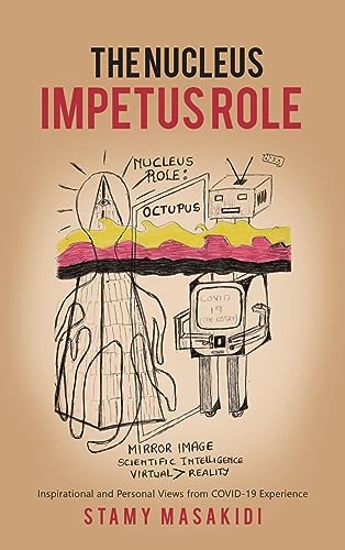 The Nucleus Impetus Role: Inspirational and Personal Views from COVID-19 Experience