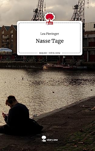 Nasse Tage. Life is a Story - story.one