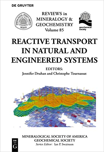 Reactive Transport in Natural and Engineered Systems (Reviews in Mineralogy & Geochemistry, 85)