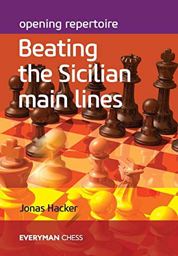Jonas Hacker Opening Repertoire, Beating The Sicilian Main Lines