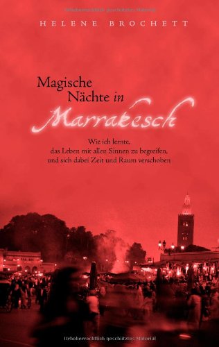 Magische Nächte in Marrakesch
