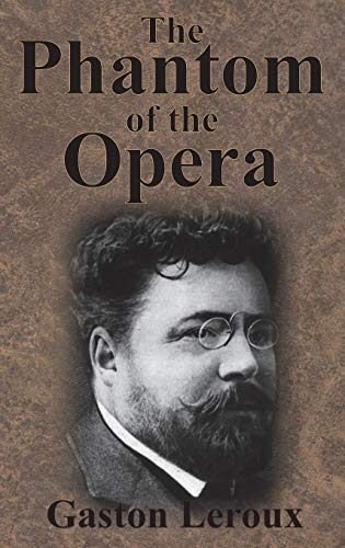 Gaston Leroux The Phantom Of The Opera
