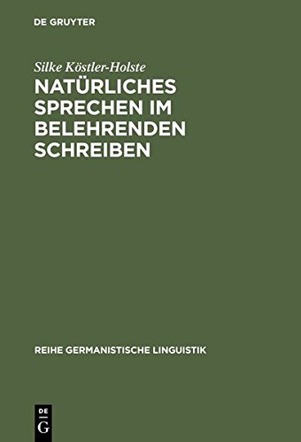 Natürliches Sprechen im belehrenden Schreiben: J. H. Campes »Robinson der Jüngere« (1779/80) (Reihe Germanistische Linguistik, Band 247)
