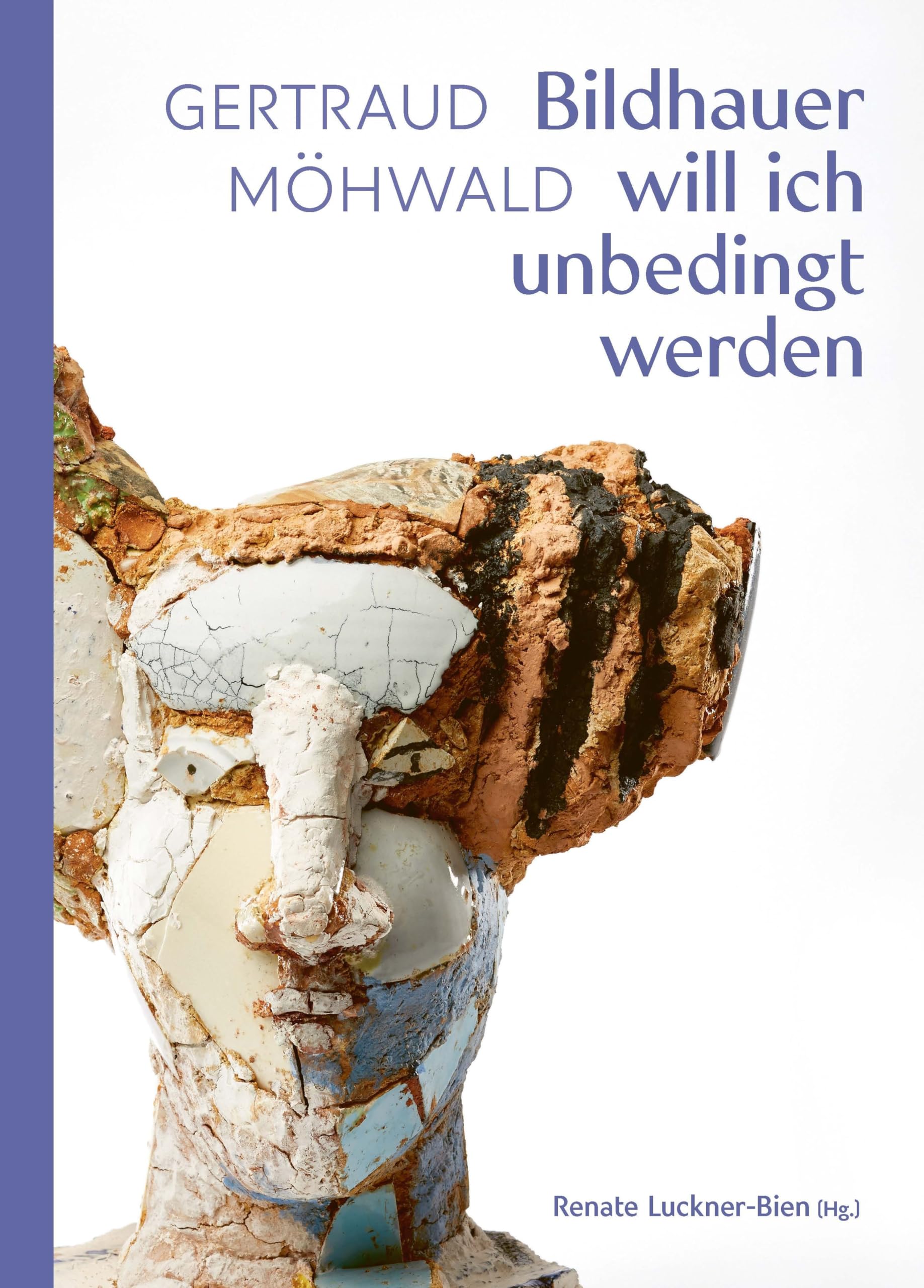 Gertraud Möhwald: Bildhauer will ich unbedingt werden