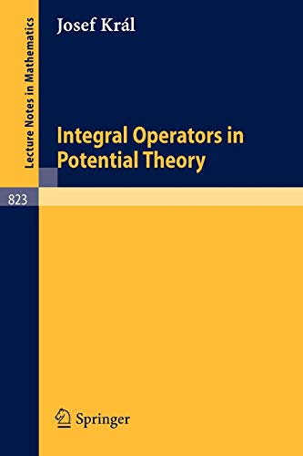 Integral Operators in Potential Theory (Lecture Notes in Mathematics, 823, Band 823)