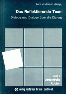 Das Reflektierende Team: Dialoge und Dialoge über die Dialoge