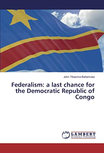 Federalism: a last chance for the Democratic Republic of Congo