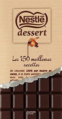 Nestlé dessert : les 150 meilleures recettes