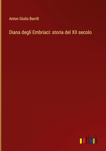 Diana degli Embriaci: storia del XII secolo