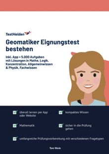 Geomatiker Eignungstest bestehen mit Online-Testtrainer Inkl. App + 5.000 Aufgaben mit Lösungen in Mathe, Logik, Konzentration, Allgemeinwissen & Physik, Fachwissen