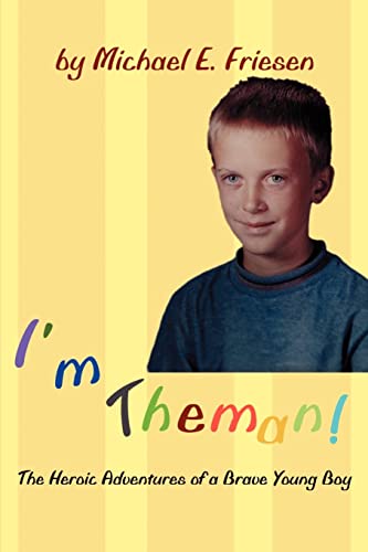 I'm Theman!: The Heroic Adventures of a Brave Young Boy
