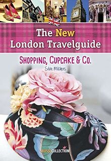 The NEW London Travelguide: Shopping, Cupcake & Co. von Silvie Milchers | Buch | Zustand sehr gut