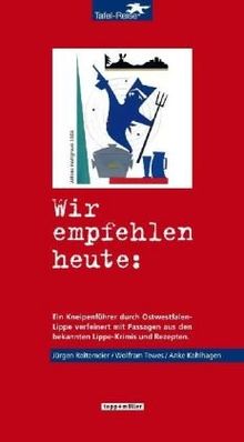 Wir empfehlen heute: Ein Kneipenführer durch Ostwestfalen-Lippe verfeinert mit Passagen aus den bekannten Lippe-Krimis und Rezepten