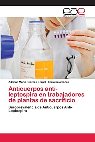 Anticuerpos anti-leptospira en trabajadores de plantas de sacrificio: Seroprevalencia de Anticuerpos Anti-Leptospira