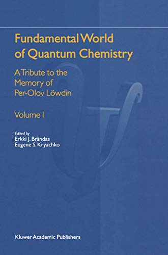 Fundamental World of Quantum Chemistry: A Tribute to the Memory of Per-Olov Löwdin