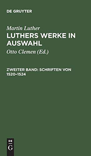 Werke in Auswahl, Bd.2, Schriften von 1520-1524 (Luthers Werke in Auswahl)