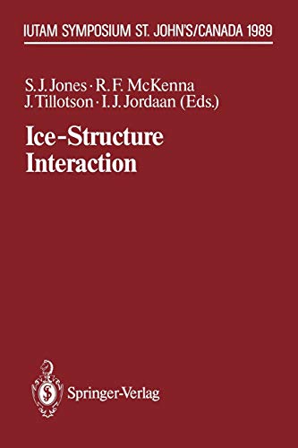 Ice-Structure Interaction: IUTAM/IAHR Symposium St. John's, Newfoundland Canada 1989 (IUTAM Symposia)