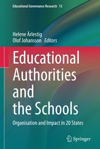 Educational Authorities and the Schools: Organisation and Impact in 20 States (Educational Governance Research, 13, Band 13)