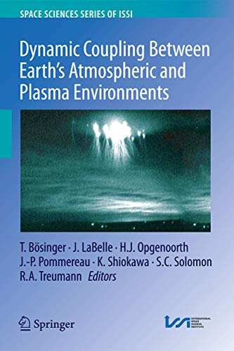 Dynamic Coupling Between Earth's Atmospheric and Plasma Environments (Space Sciences Series of ISSI, 42, Band 42)