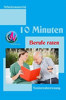 10 Minuten Berufe raten: Arbeitsmaterial zur Seniorenbetreuung