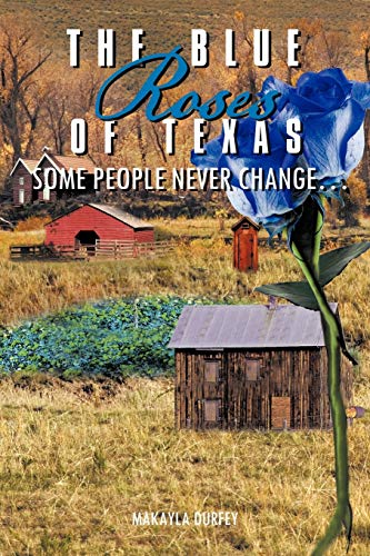 The Blue Roses of Texas: Some People Never Change . . .
