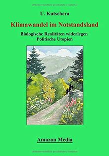 Klimawandel im Notstandsland: Biologische Realitäten widerlegen Politische Utopien