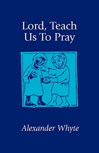 Lord, Teach Us to Pray: Sermons on Prayer