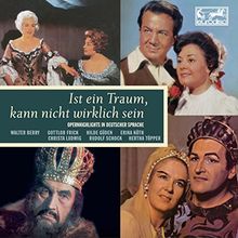 Ist ein Traum, kann nicht wirklich sein - Opernhighlights in deutscher Sprache
