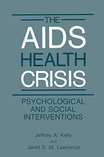 The Aids Health Crisis: Psychological And Social Interventions (NATO Science Series B:)