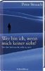 Wer bin ich, wenn mich keiner sieht?: Von der Sehnsucht, echt zu sein