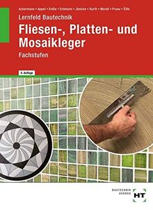 Lernfeld Bautechnik Fliesen-, Platten- und Mosaikleger: Fachstufen