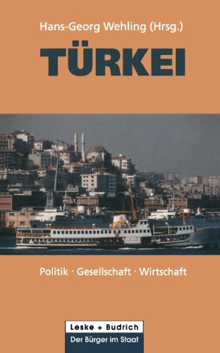 Türkei: Politik - Gesellschaft - Wirtschaft (Der Bürger im Staat)