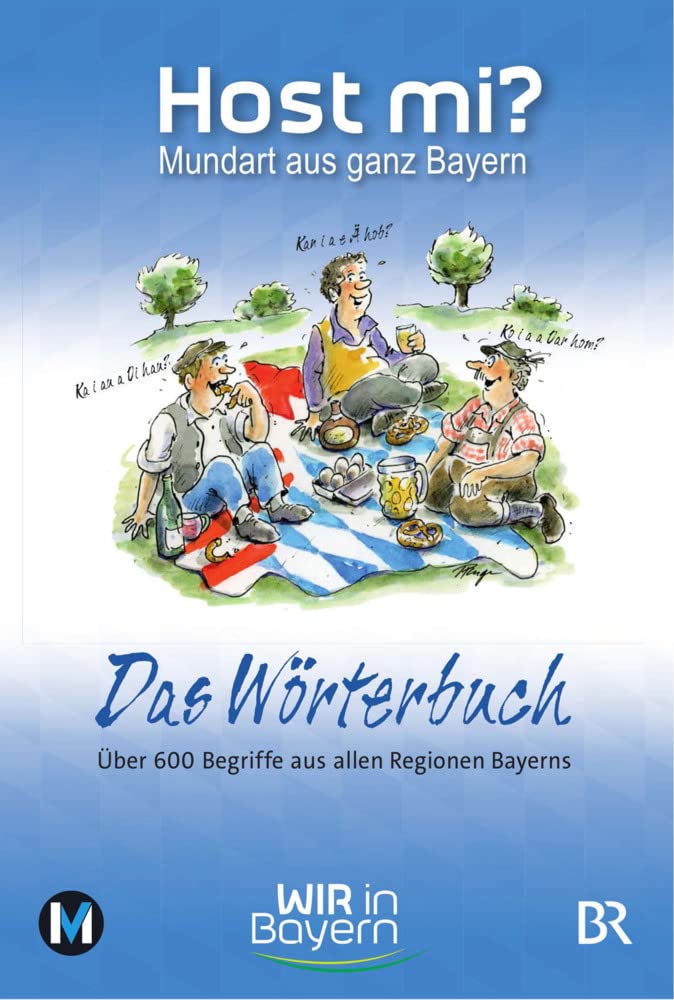 Host mi? - Das Wörterbuch: Mundart aus ganz Bayern von Host mi? - Das Wörterbuch: Mundart aus ganz Bayern von