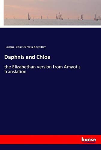Daphnis and Chloe: the Elizabethan version from Amyot's translation