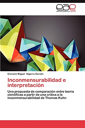 Inconmensurabilidad e interpretación: Una propuesta de comparación entre teoría científicas a partir de una crítica a la inconmensurabilidad de Thomas Kuhn
